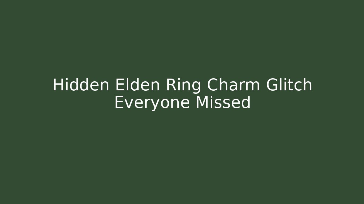 Hidden Elden Ring Charm Glitch Everyone Missed