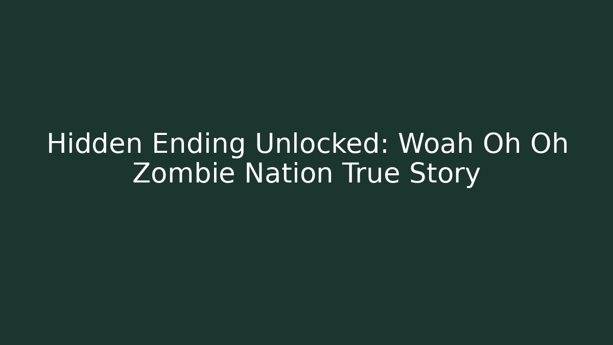 Hidden Ending Unlocked: Woah Oh Oh Zombie Nation True Story