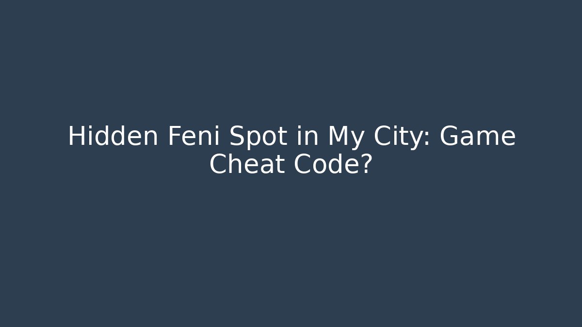 Hidden Feni Spot in My City: Game Cheat Code? - Critter Realm