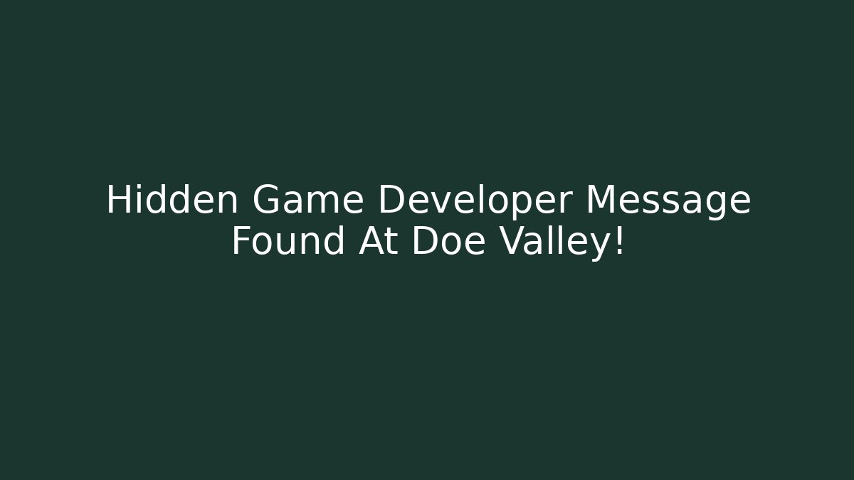 Hidden Game Developer Message Found At Doe Valley! - Critter Realm
