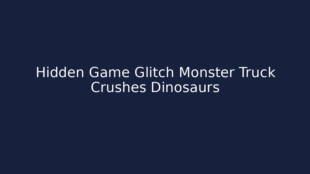 Hidden Game Glitch Monster Truck Crushes Dinosaurs