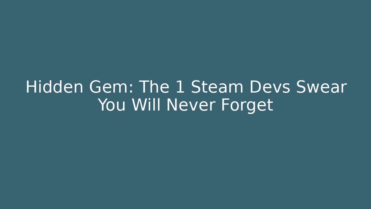 Hidden Gem: The 1 Steam Devs Swear You Will Never Forget