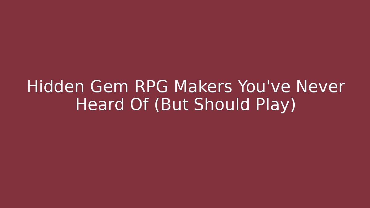 Hidden Gem RPG Makers You've Never Heard Of (But Should Play)
