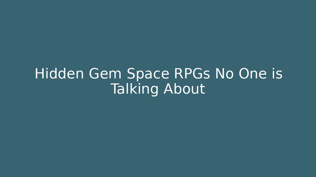 Hidden Gem Space RPGs No One is Talking About