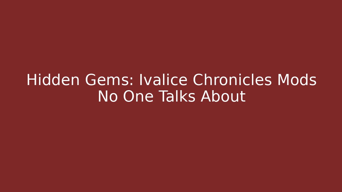 Hidden Gems: Ivalice Chronicles Mods No One Talks About