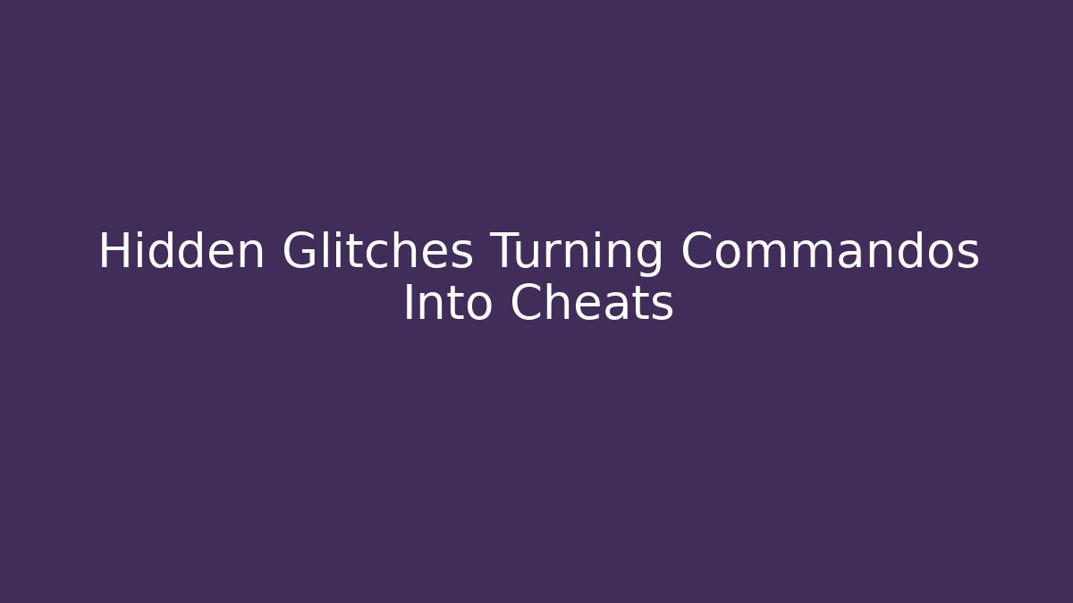 Hidden Glitches Turning Commandos Into Cheats - Critter Realm