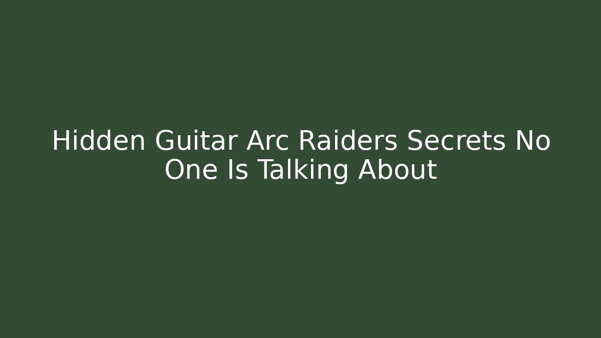 Hidden Guitar Arc Raiders Secrets No One Is Talking About