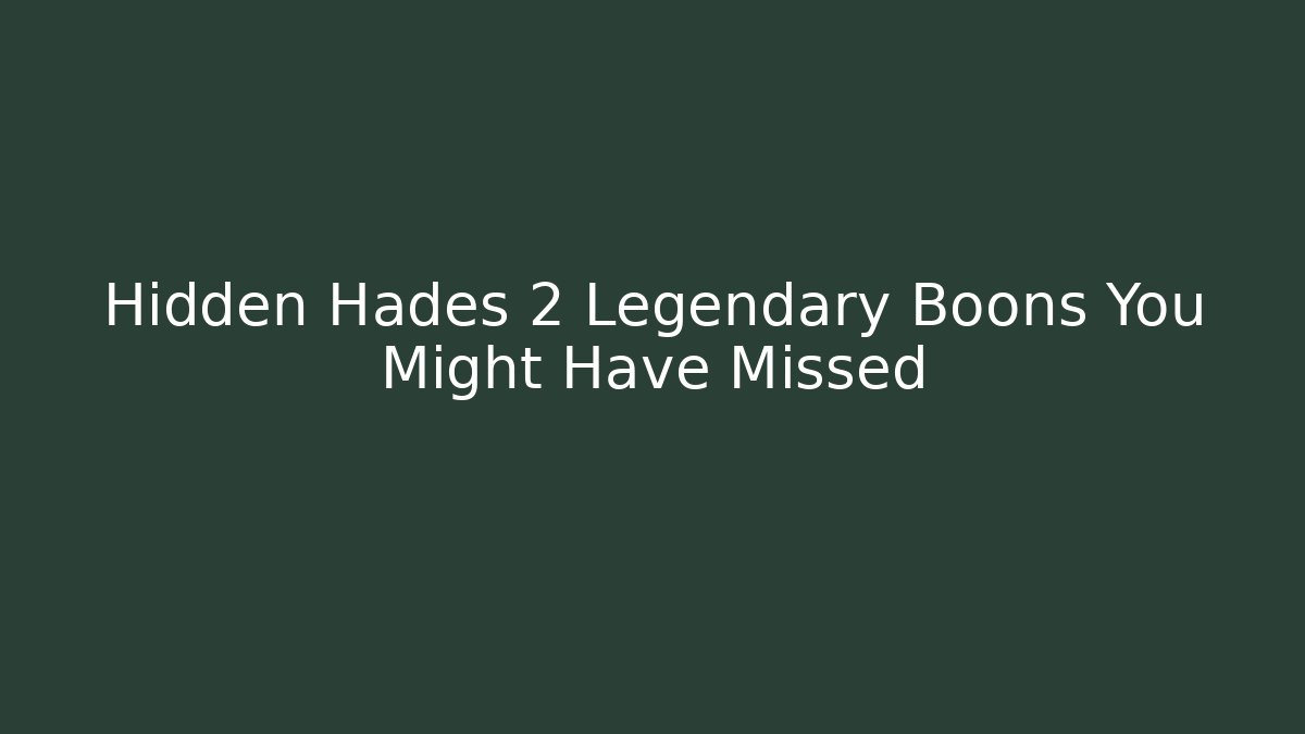 Hidden Hades 2 Legendary Boons You Might Have Missed - Critter Realm