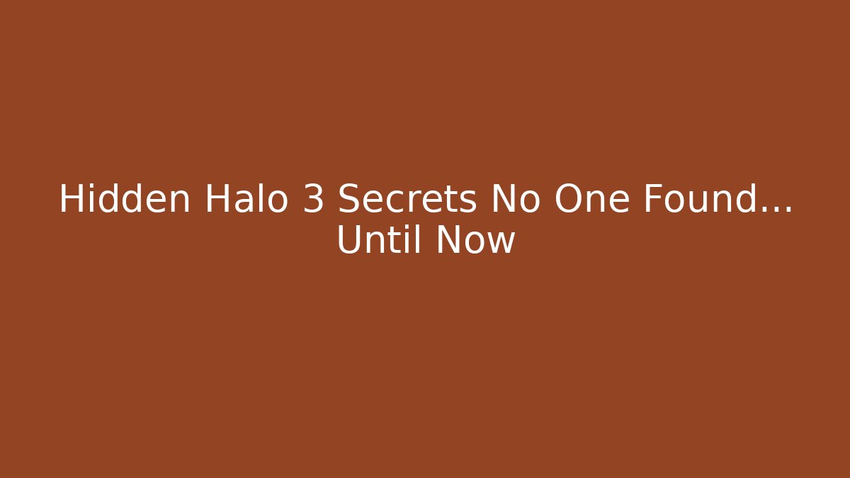 Hidden Halo 3 Secrets No One Found... Until Now