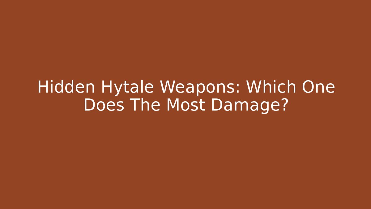 Hidden Hytale Weapons: Which One Does The Most Damage?
