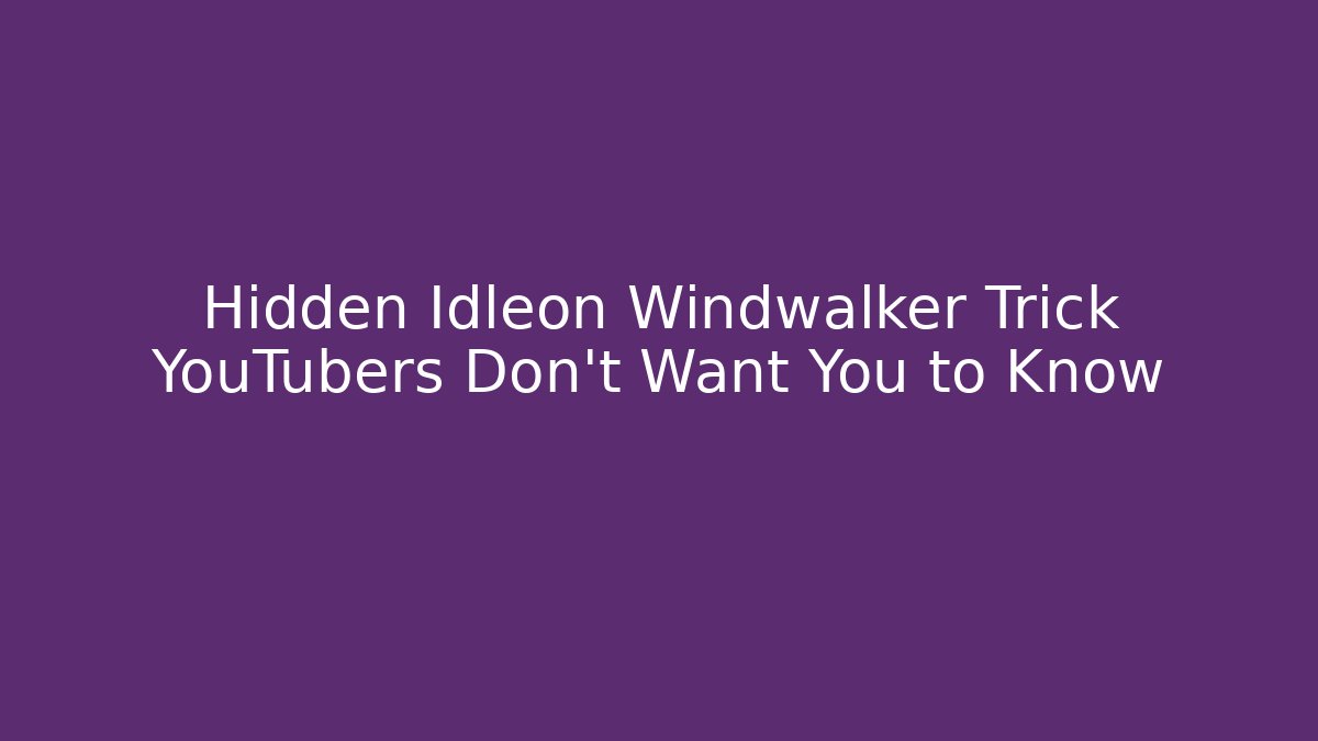 Hidden Idleon Windwalker Trick YouTubers Don't Want You to Know