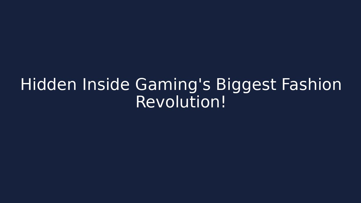 Hidden Inside Gaming's Biggest Fashion Revolution!