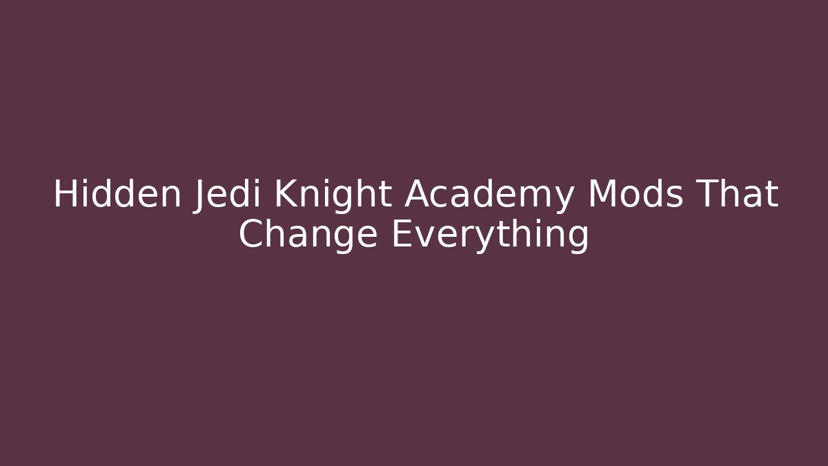 Hidden Jedi Knight Academy Mods That Change Everything - Critter Realm