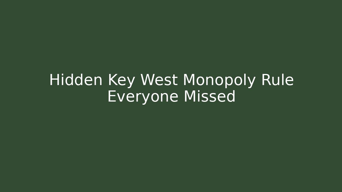 Hidden Key West Monopoly Rule Everyone Missed
