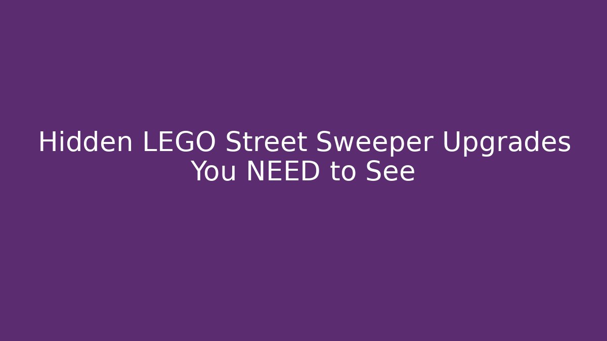 Hidden LEGO Street Sweeper Upgrades You NEED to See - Critter Realm
