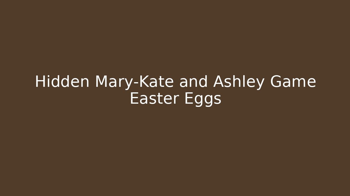 Hidden Mary-Kate and Ashley Game Easter Eggs - Critter Realm