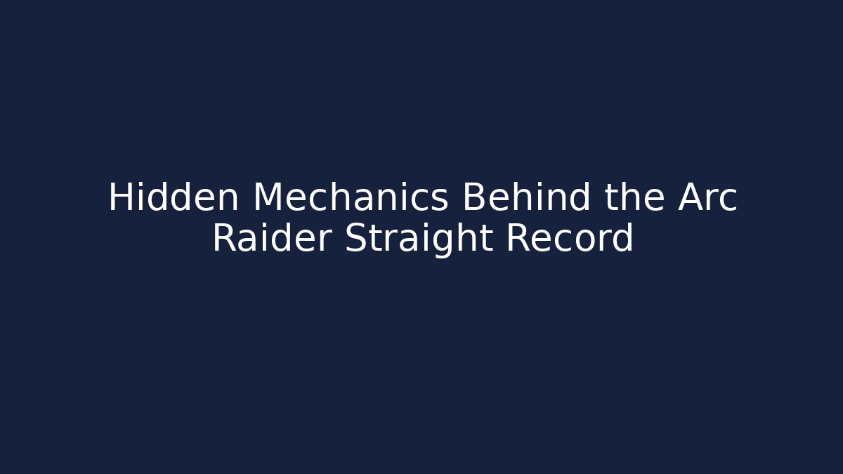 Hidden Mechanics Behind the Arc Raider Straight Record