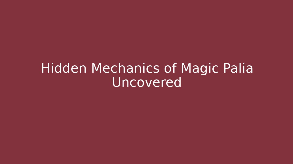 Hidden Mechanics of Magic Palia Uncovered