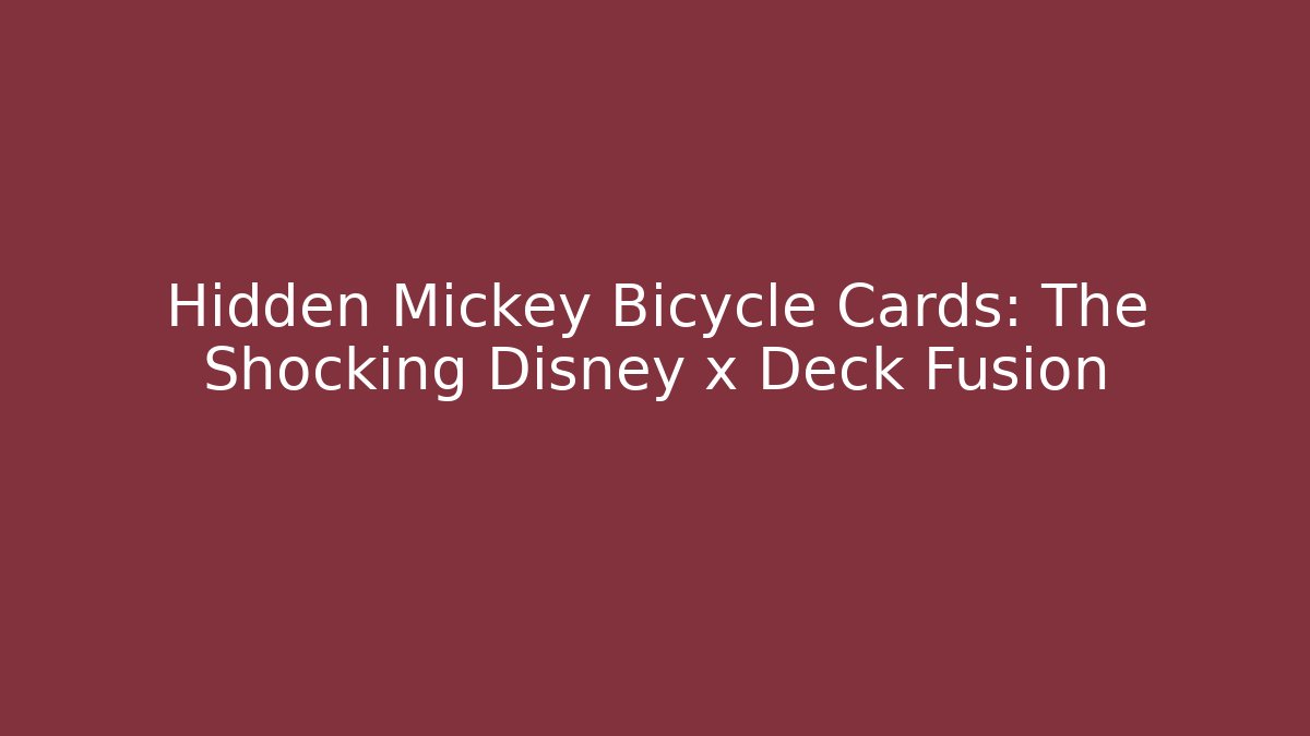 Hidden Mickey Bicycle Cards: The Shocking Disney x Deck Fusion