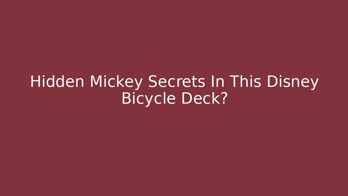 Hidden Mickey Secrets In This Disney Bicycle Deck?
