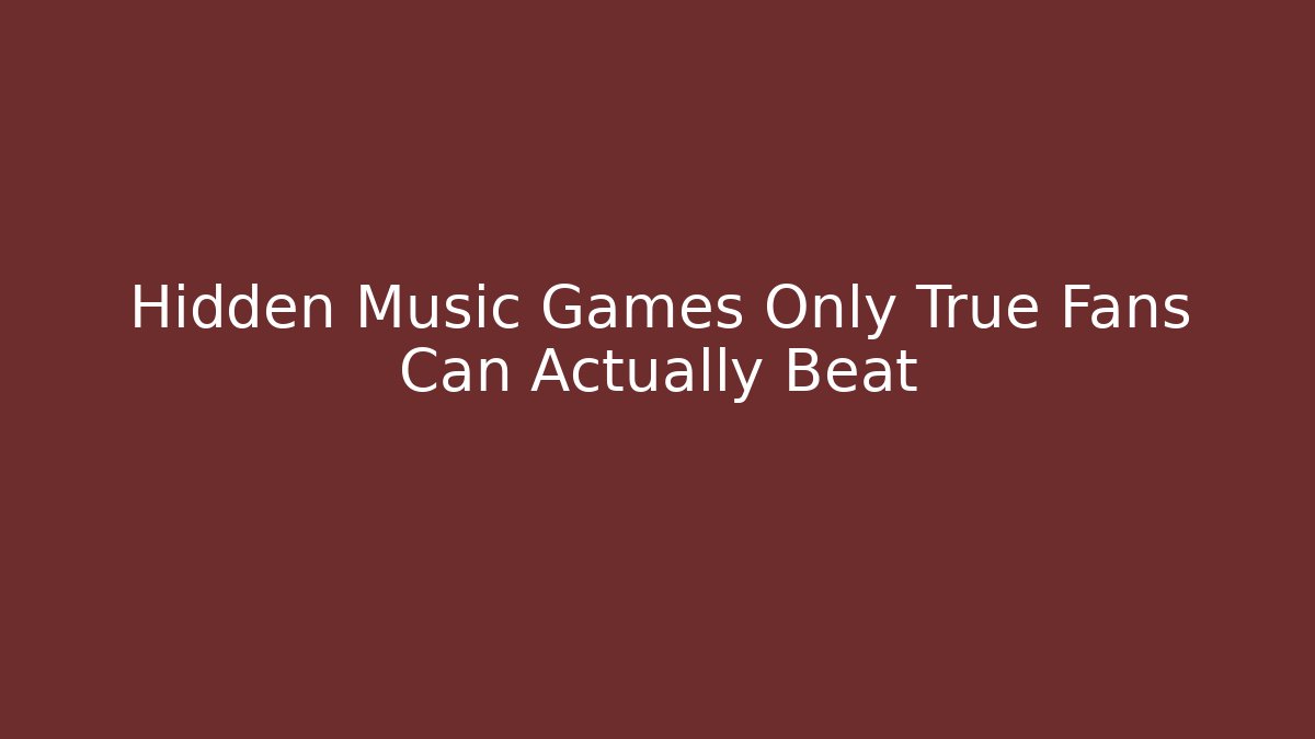 Hidden Music Games Only True Fans Can Actually Beat