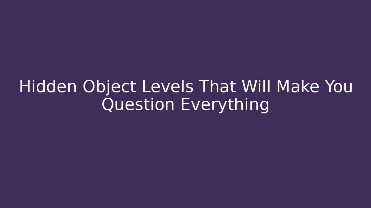Hidden Object Levels That Will Make You Question Everything