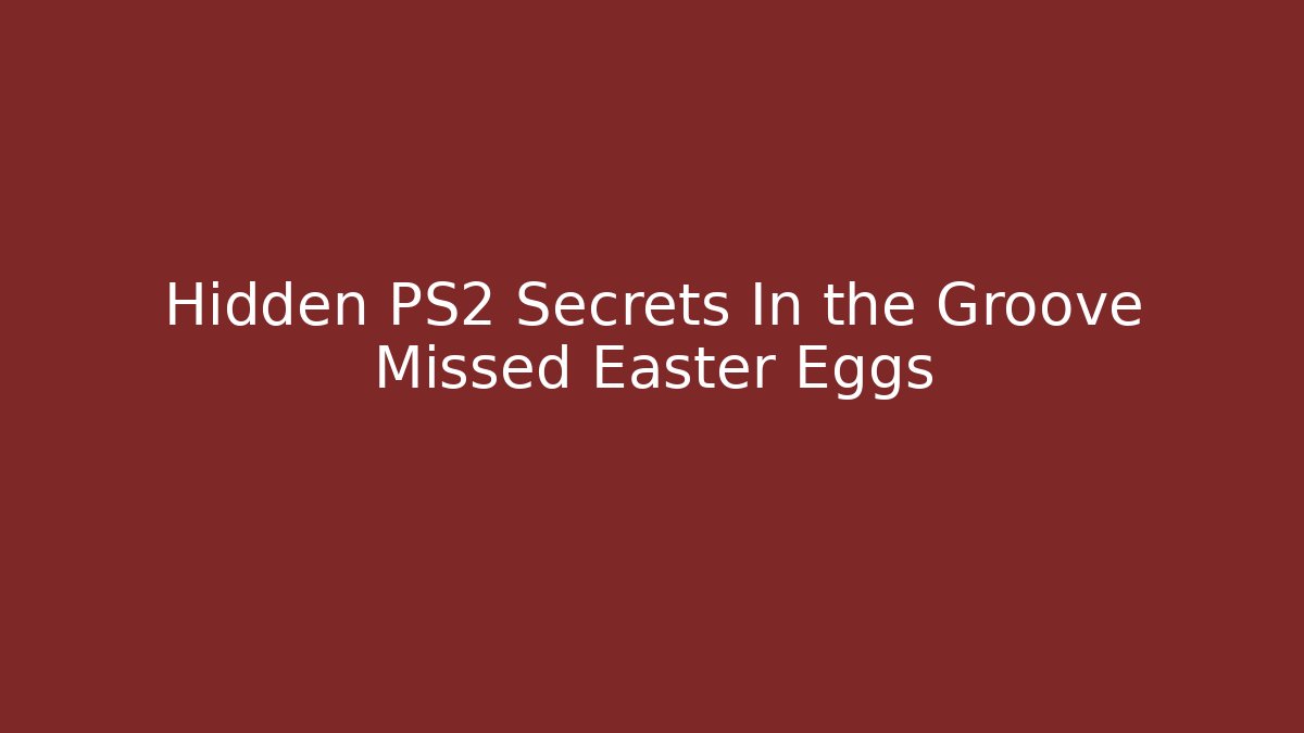 Hidden PS2 Secrets In the Groove Missed Easter Eggs