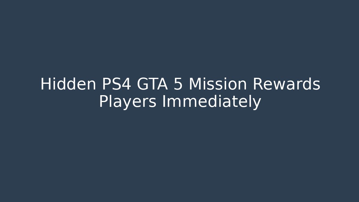 Hidden PS4 GTA 5 Mission Rewards Players Immediately
