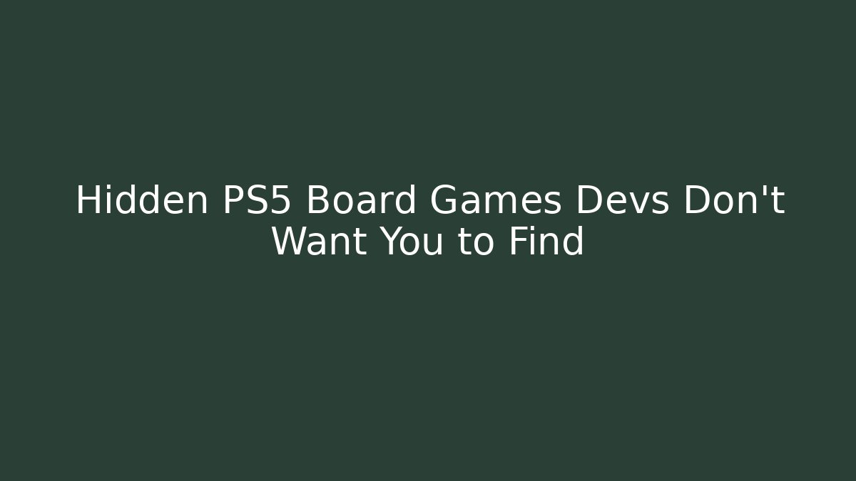 Hidden PS5 Board Games Devs Don’t Want You to Find