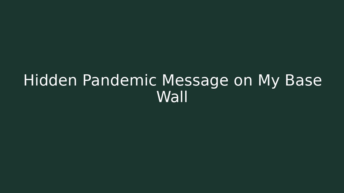 Hidden Pandemic Message on My Base Wall - Critter Realm