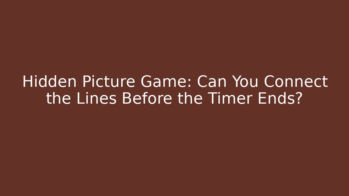 Hidden Picture Game: Can You Connect the Lines Before the Timer Ends?