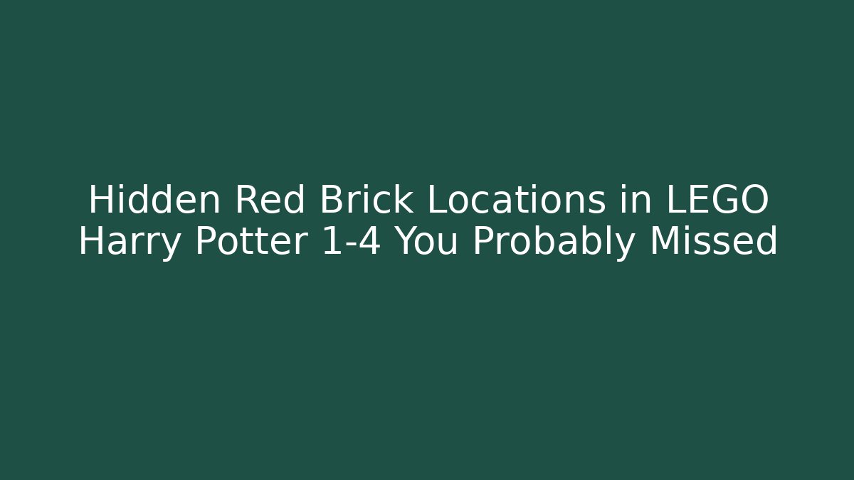 Hidden Red Brick Locations in LEGO Harry Potter 1-4 You Probably Missed