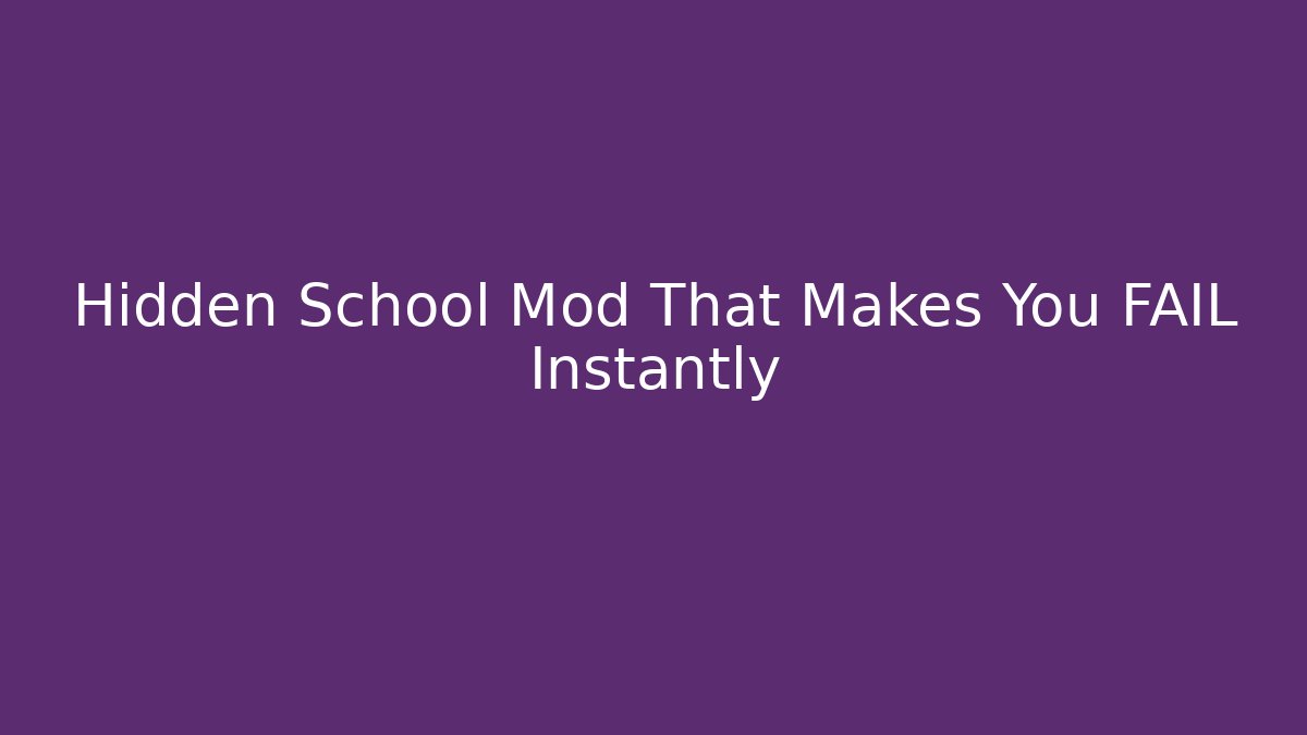 Hidden School Mod That Makes You FAIL Instantly