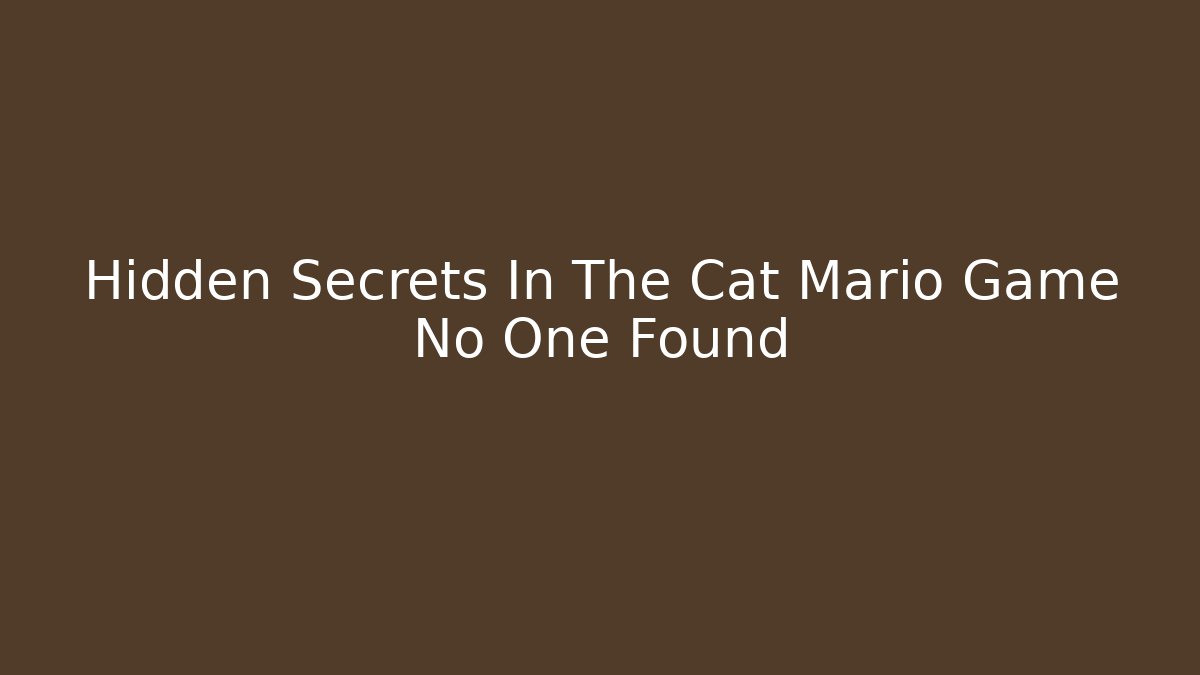 Hidden Secrets In The Cat Mario Game No One Found