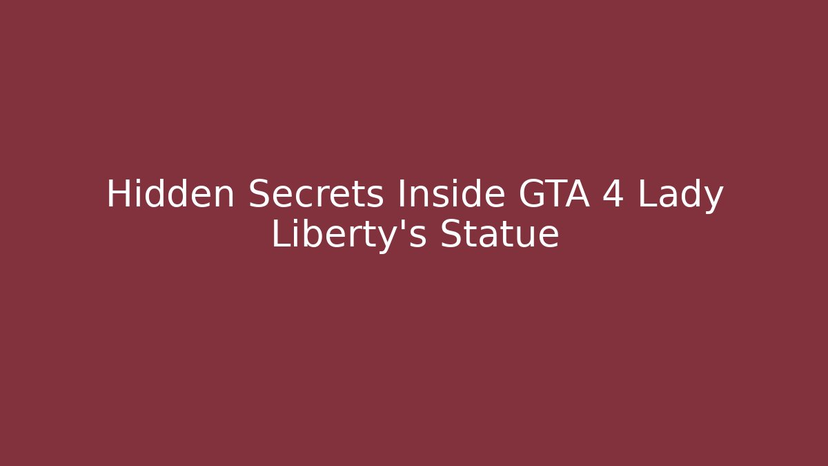 Hidden Secrets Inside GTA 4 Lady Liberty's Statue - Critter Realm