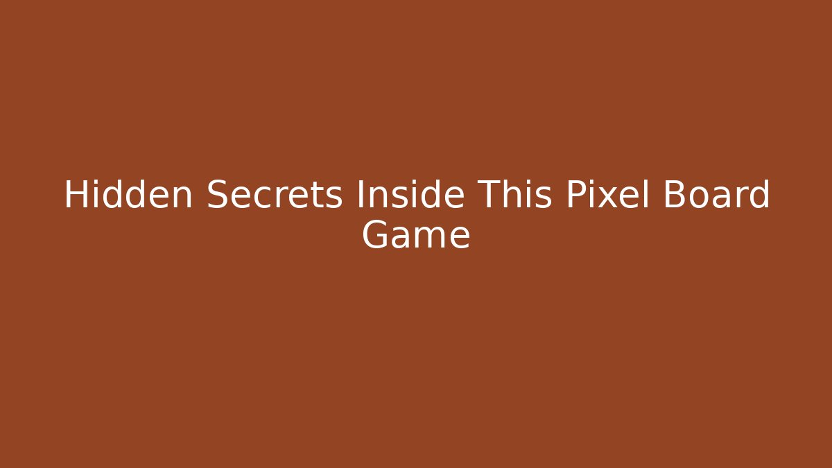 Hidden Secrets Inside This Pixel Board Game
