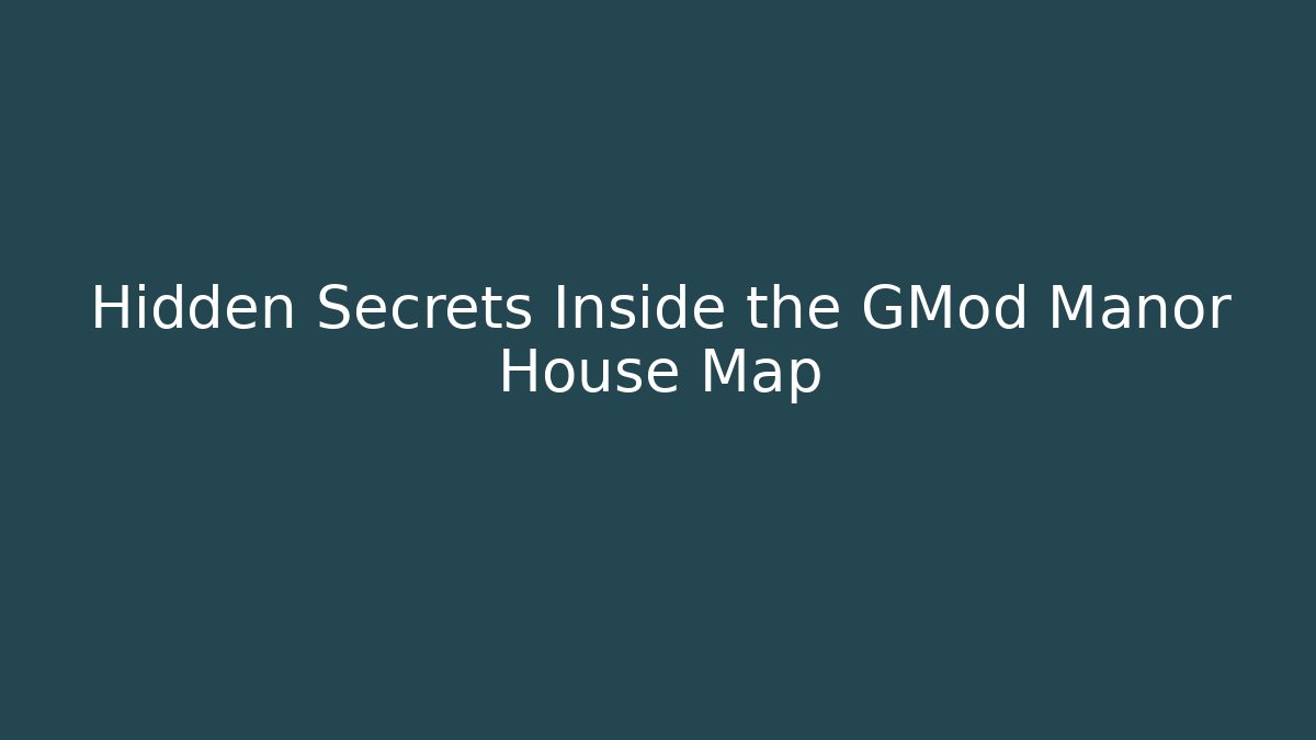 Hidden Secrets Inside the GMod Manor House Map