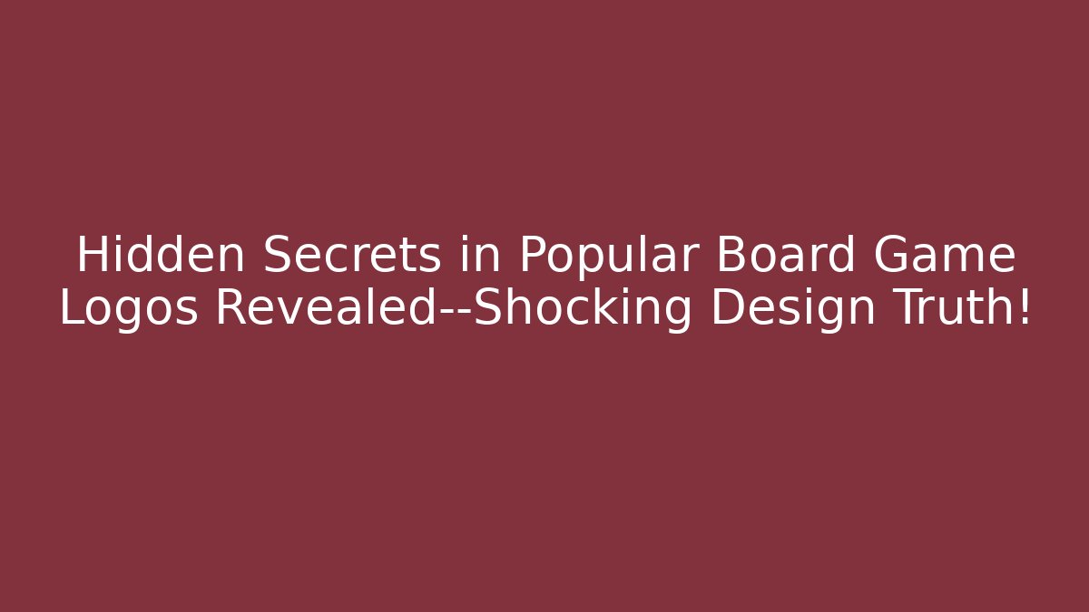 Hidden Secrets in Popular Board Game Logos Revealed—Shocking Design Truth!