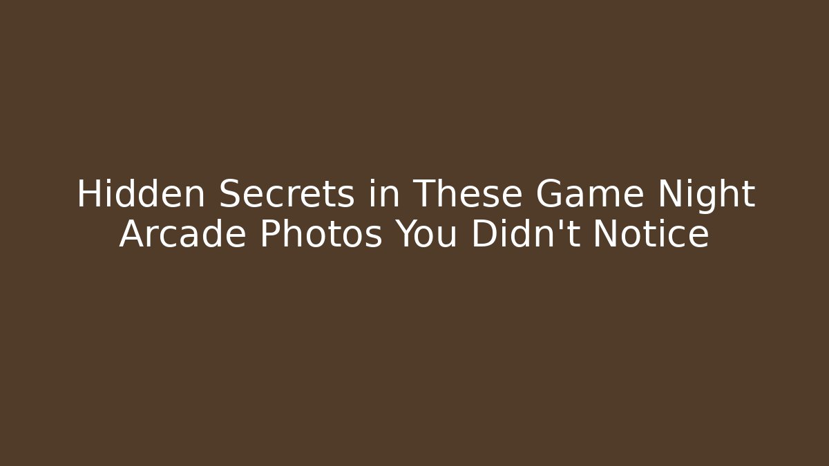 Hidden Secrets in These Game Night Arcade Photos You Didn't Notice
