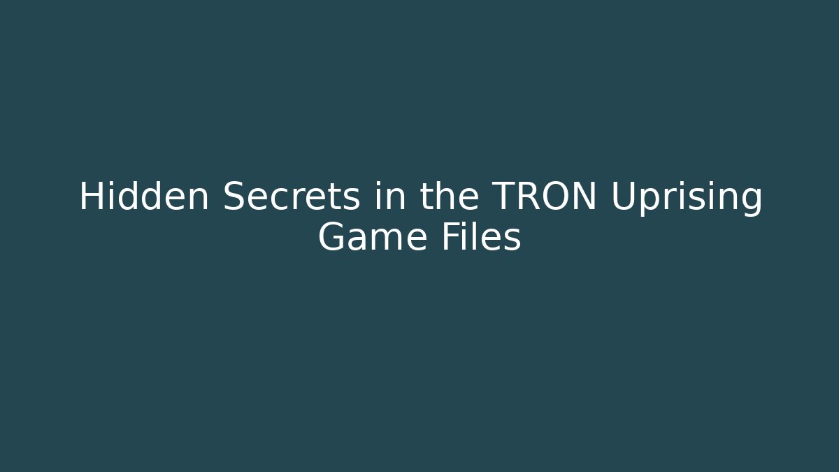 Hidden Secrets in the TRON Uprising Game Files