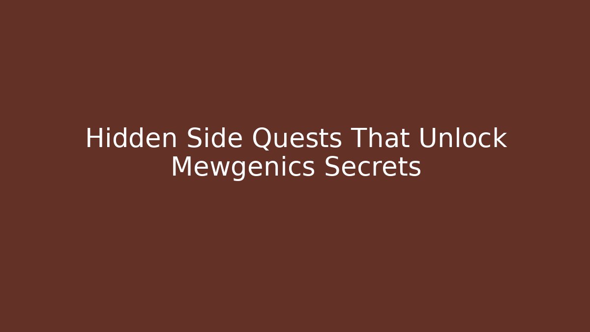 Hidden Side Quests That Unlock Mewgenics Secrets