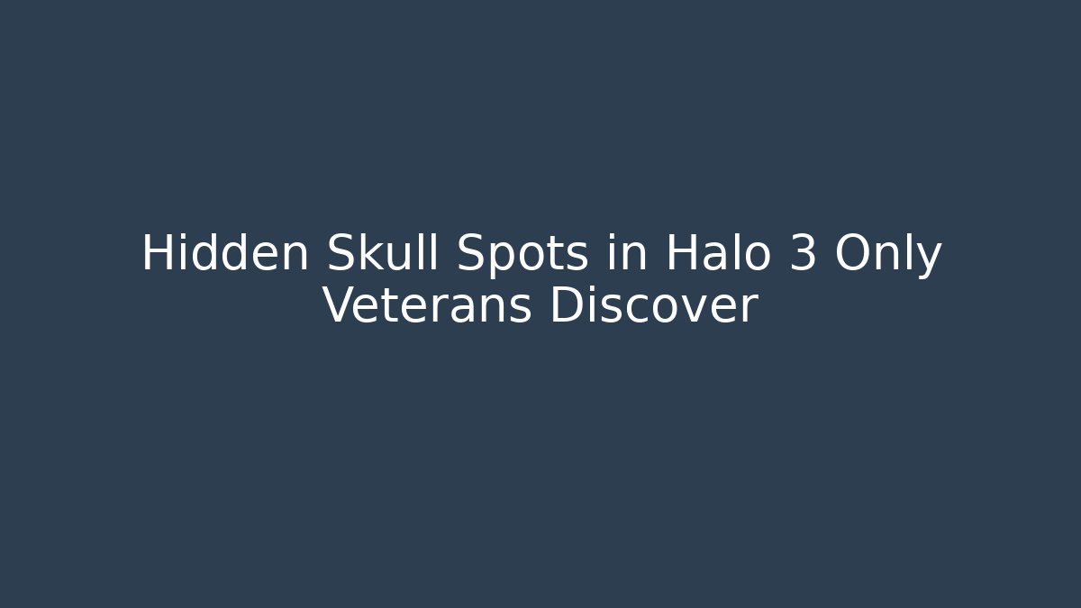 Hidden Skull Spots in Halo 3 Only Veterans Discover