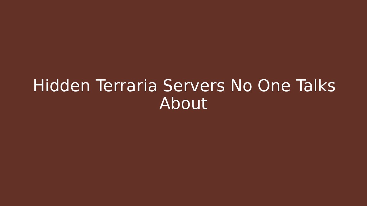 Hidden Terraria Servers No One Talks About