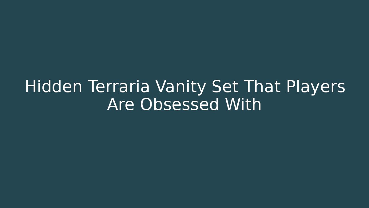 Hidden Terraria Vanity Set That Players Are Obsessed With
