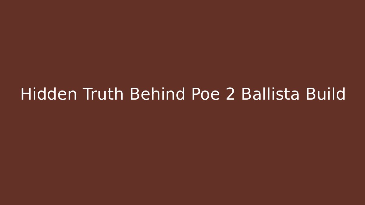 Hidden Truth Behind Poe 2 Ballista Build - Critter Realm