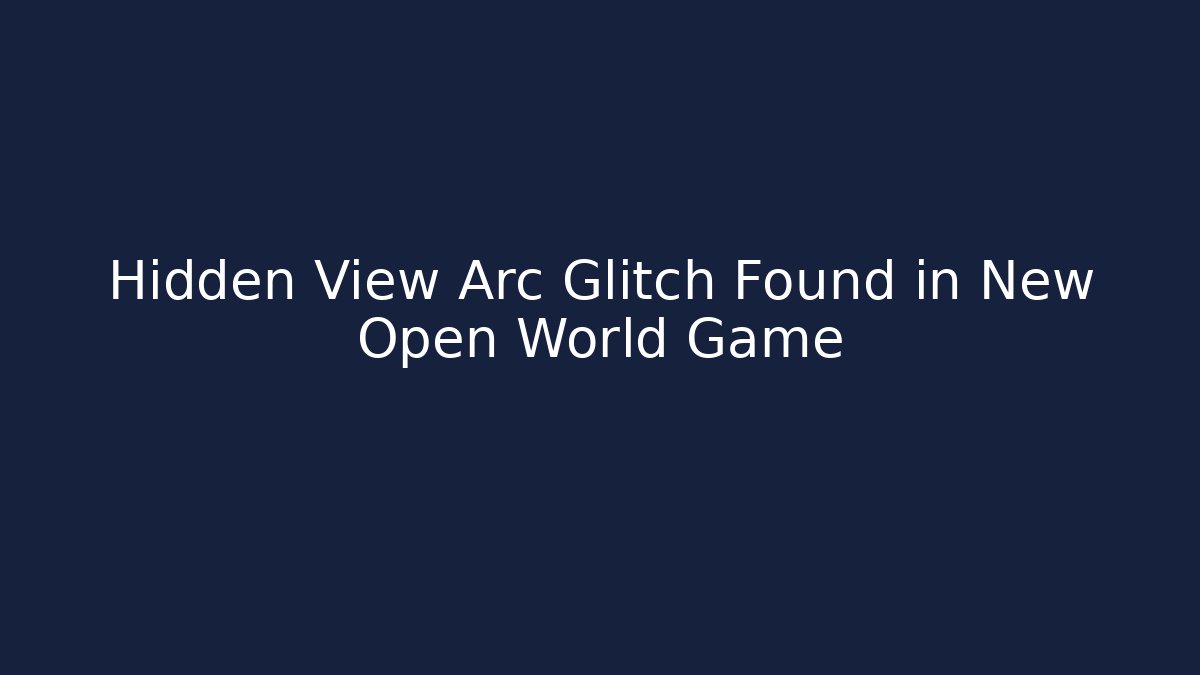 Hidden View Arc Glitch Found in New Open World Game - Critter Realm