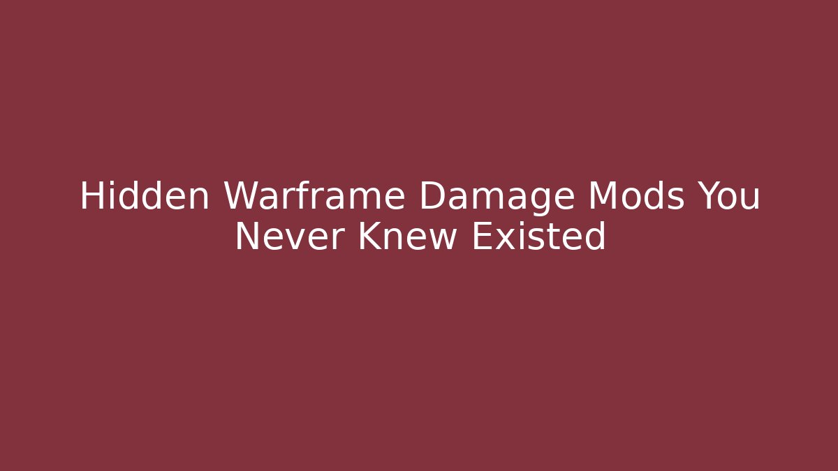 Hidden Warframe Damage Mods You Never Knew Existed