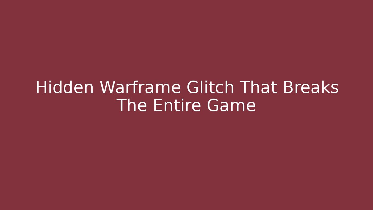 Hidden Warframe Glitch That Breaks The Entire Game