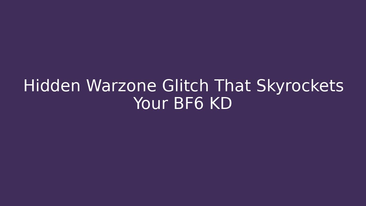 Hidden Warzone Glitch That Skyrockets Your BF6 KD