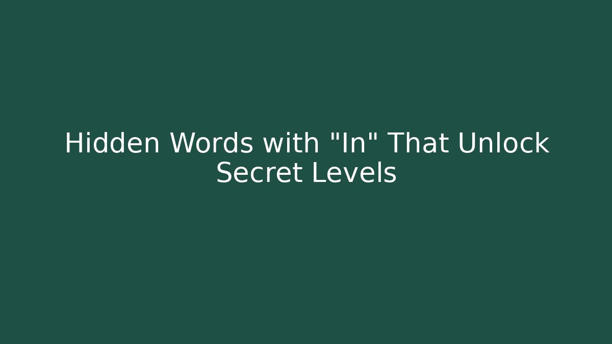 Hidden Words with “In” That Unlock Secret Levels